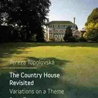 The Country House Revisited - Tereza Topolovská