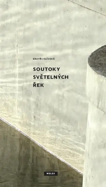Soutoky světelných řek - Vít Slíva, Jiljí Slíva, Libor Slíva