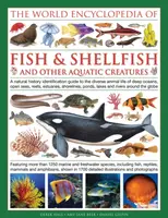 World Encyclopedia Of Fish & Shellfish And Other Aquatic Creatures - Daniel Gilpin, Mary-Jane Beer, Derek Hall