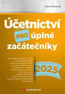 Kniha: Účetnictví pro úplné začátečníky 2025 od Novotný Pavel