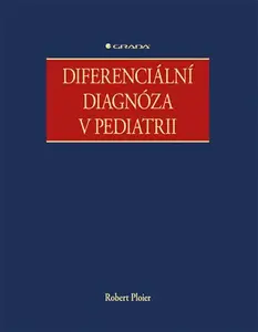 Kniha: Diferenciální diagnóza v pediatrii od Ploier Robert