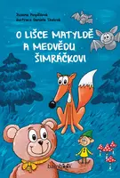 E-kniha: O lišce Matyldě a medvědu Šimráčkovi od Pospíšilová Zuzana