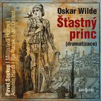 Šťastný princ (dramatizace) - Oscar Wilde - audiokniha