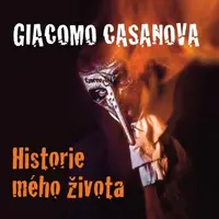 Historie mého života - Luděk Munzar, Giovanni Giacomo Casanova de Sengal - audiokniha