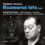 Rozmarné léto (1981) - Vladislav Vančura, Josef Kemr, Vlastimil Brodský, Jiřina Jirásková, Rudolf Hrušínský, Jiří Adamíra, Alena Vránová, Dana Medřick