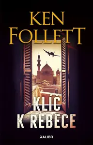 Klíč k Rebece - Ken Follet