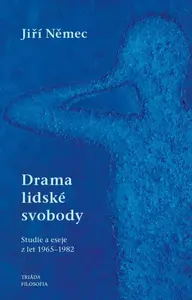 Drama lidské svobody - Jiří Němec