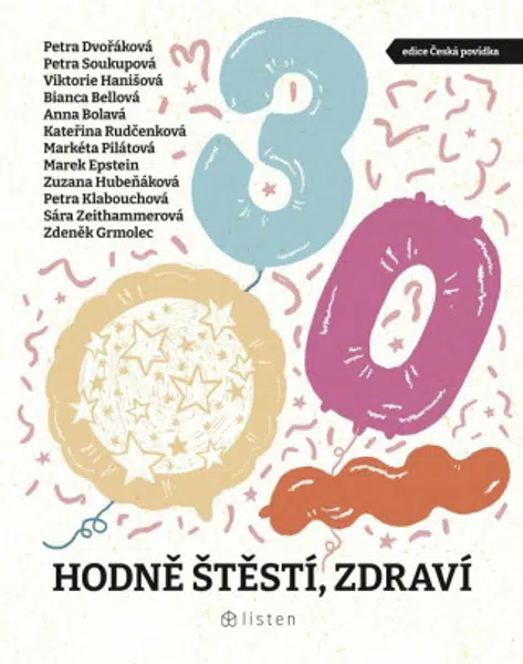 Hodně štěstí, zdraví - Petra Soukupová, Bianca Bellová, Markéta Pilátová, Zdeněk Grmolec, Petra Dvořáková, Petra Klabouchová, Marek Epstein, Anna Bola