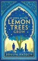 As Long As the Lemon Trees Grow - Zoulfa Katouh
