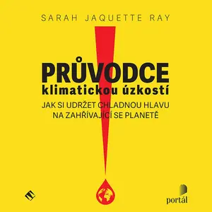 Průvodce klimatickou úzkostí - Sarah Jaquette Ray - audiokniha