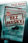 Bez masky - Paul Holes, Robin Gaby Fisher