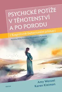 Psychické potíže v těhotenství a po porodu - Amy Wenzel, Karen Kleiman