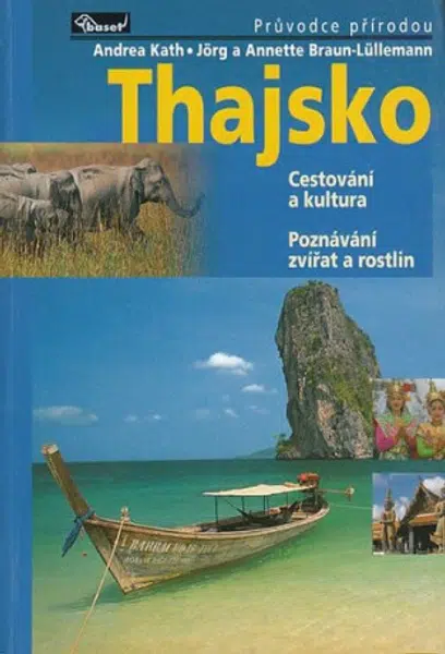 Thajsko - průvodce přírodou - Kath Andrea, Annette Braun-Lüllemann, Jörg Braun-Lüllemann