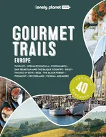 Lonely Planet Gourmet Trails of Europe