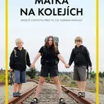 Matka na kolejích - Kamila Zlatušková - e-kniha