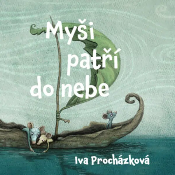 Myši patří do nebe - Iva Procházková - audiokniha