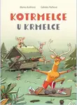 Kotrmelce u krmelce - Blanka Budínová, Gabriela Plačková