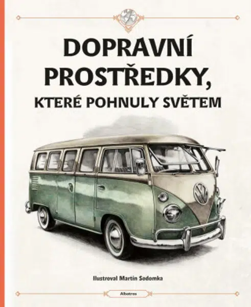 Dopravní prostředky, které pohnuly světem - Štěpánka Sekaninová, Tom Velčovský