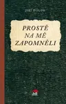 Prostě na mě zapomněli - Jiří Holub