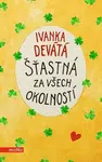Šťastná za všech okolností - Marie Formáčková, Ivanka Devátá - e-kniha