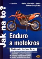 Enduro a motokros - ošetřování, údržba, opravy - Jak na to? - F.J. Schermer