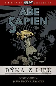 Abe Sapien 1: Dýka z Lipu - Mike Mignola