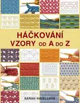 Háčkování - Vzory od A do Z - Hazellová Sarah
