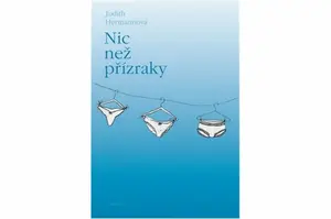 Nic než přízraky - Judith Hermannová
