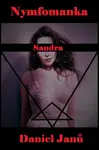 Nymfomanka Sandra - Daniel Janů