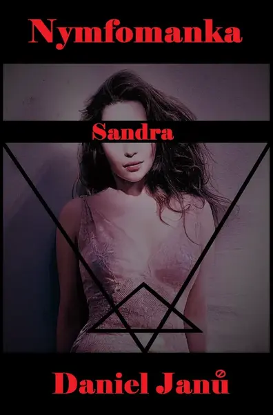 Nymfomanka Sandra - Daniel Janů