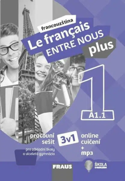 Le francais ENTRE NOUS plus 1/A1.1 - Pracovní sešit 3 v 1 + mp3 - Sylva Nováková