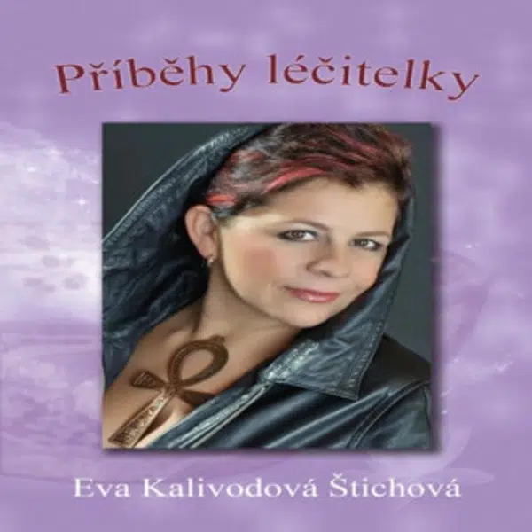 Příběhy léčitelky - Eva Kalivodová Štichová - audiokniha