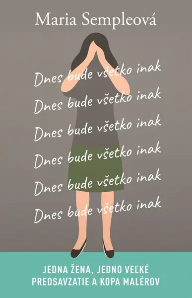 Dnes bude všetko inak - Maria Sempleová