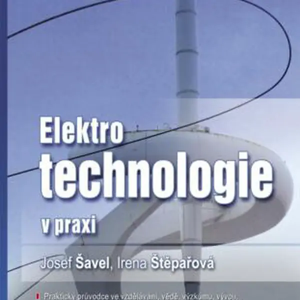 Elektrotechnologie v praxi - Josef Šavel, Irena Štěpařová - e-kniha
