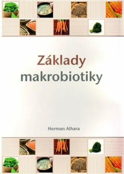 Základy makrobiotiky - Herman Aihara