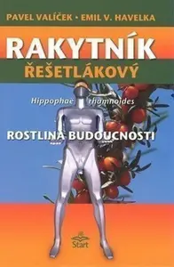 Rakytník řešetlákový - rostlina budoucnosti - Pavel Valíček