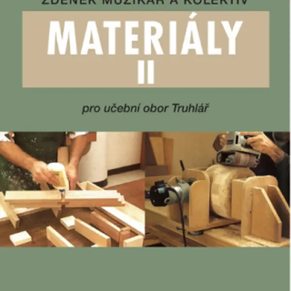 Materiály II - Pro učební obor Truhlář - Zdeněk Muzikář