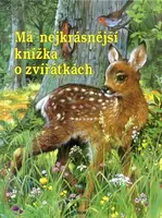 Má nejkrásnější knížka o zvířátkách (koloušek)