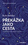 Překážka jako cesta - Ryan Holiday - e-kniha