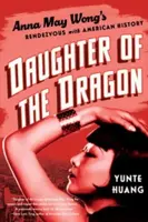 Daughter of the Dragon - Yunte  Huang