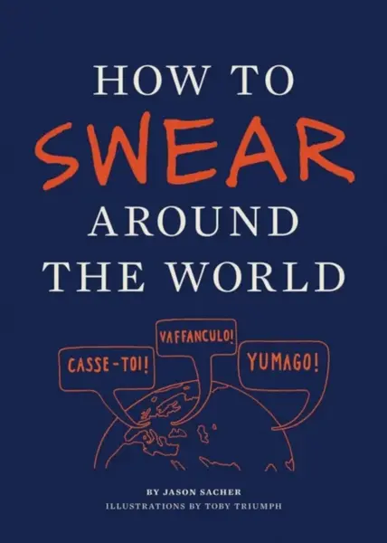 How to Swear Around the World - Jason Sacher