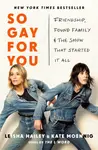 So Gay for You - Kate Moennig, Leisha Hailey