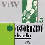 V+W – Osvobozené divadlo III.