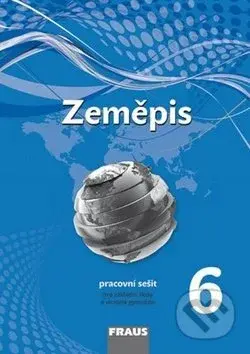 Zeměpis 6 Pracovní sešit (Pro zákaldní školy a víceletá gymnázia) - kniha z kategorie 2. stupeň