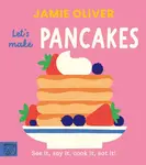 Jamie Oliver: Let's Make Pancakes - Jamie Oliver
