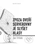 Zpoza dveří serverovny je slyšet hlasy - Jan Trtílek - kniha z kategorie Poezie