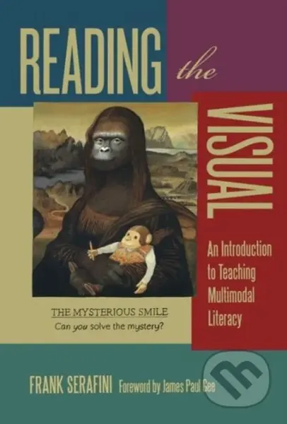 Reading the Visual (An Introduction to Teaching Multimodal Literacy) - kniha z kategorie Pedagogika