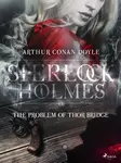 The Problem of Thor Bridge - Sir Arthur Conan Doyle - e-kniha