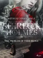 The Problem of Thor Bridge - Sir Arthur Conan Doyle - e-kniha