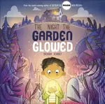 The Night the Garden Glowed - Brendan Kearney
